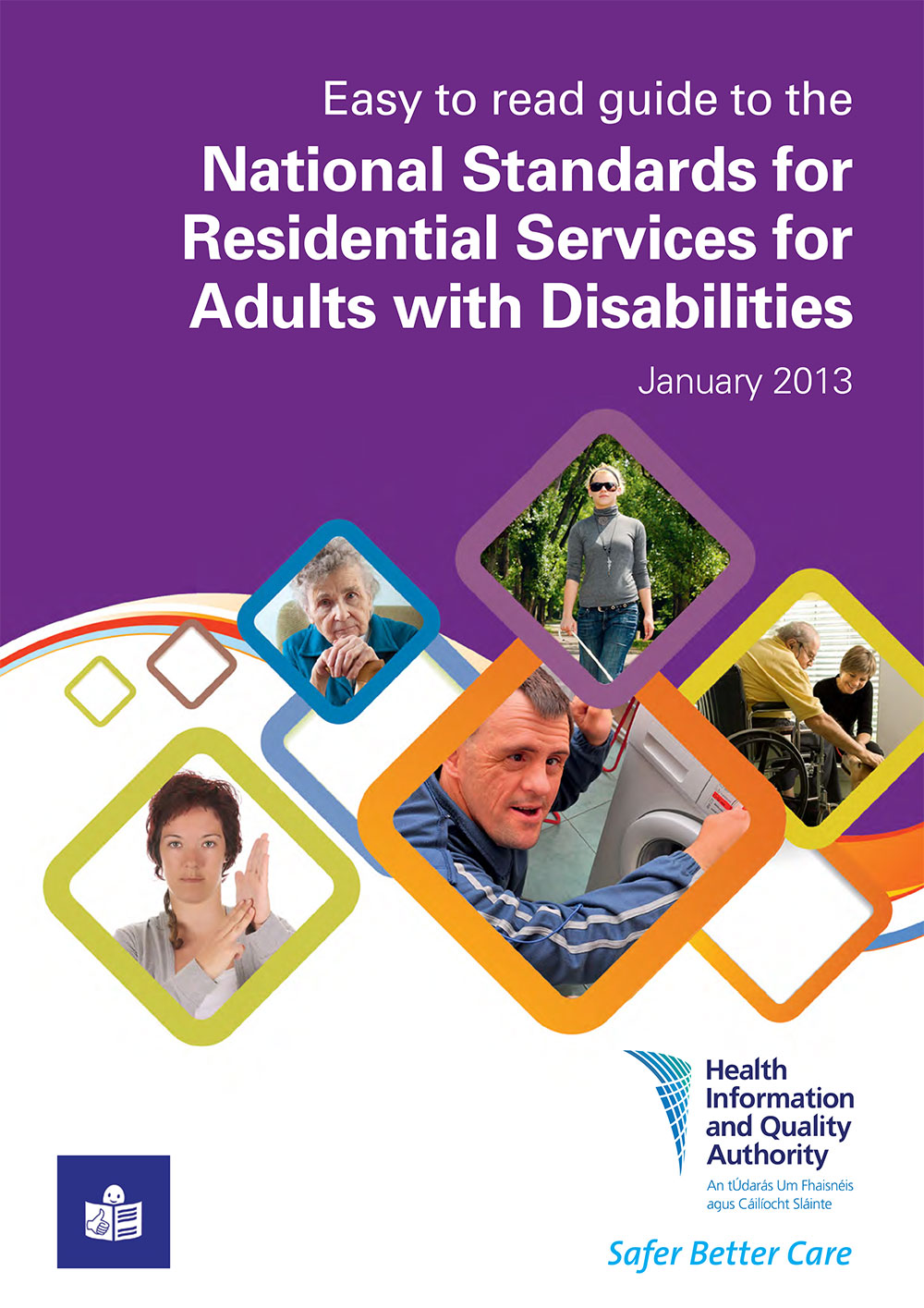 Easy to read guide to the National Standards for Residential Services for Adults with Disabilities  HIQA January 2013